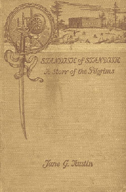 Cover of the book Standish of Standish: A Story of the Pilgrims by Jane Austin, B&R Samizdat Express