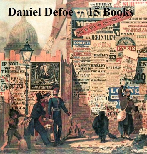 Cover of the book Daniel Defoe: 15 books by Daniel Defoe, Samizdat Express