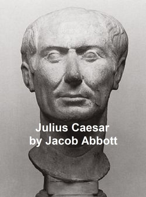 Cover of the book History of Julius Caesar by Jacob Abbott, B&R Samizdat Express
