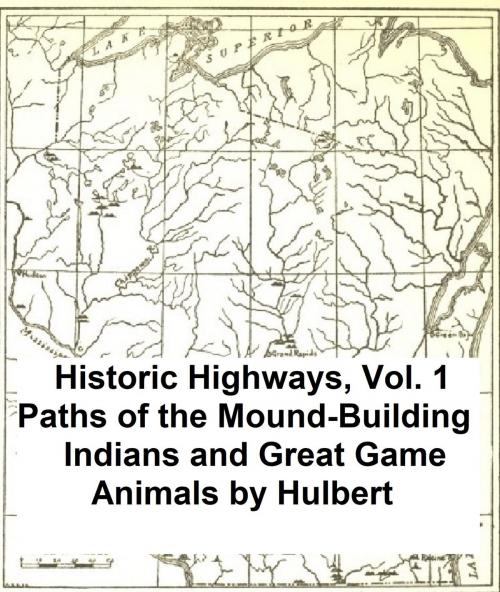 Cover of the book Paths of the Mound-Building Indians and Great Game Animals by Archer Butler Hulbert, Seltzer Books
