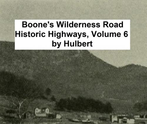 Cover of the book Boone's Wilderness Road by Archer Butler Hulbert, Seltzer Books