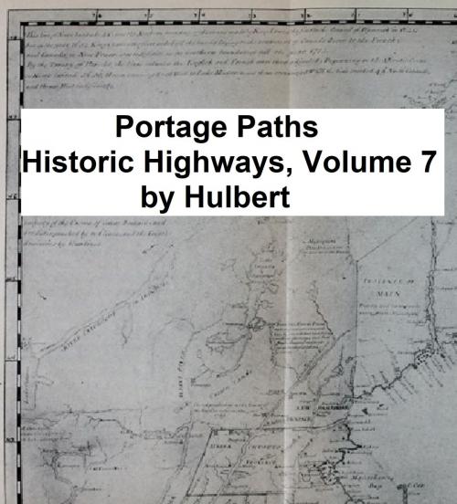 Cover of the book Portage Paths -- The Keys to the Continent by Archer Butler Hulbert, Seltzer Books
