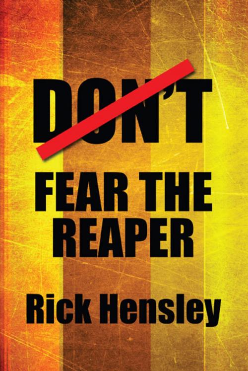 Cover of the book Don't Fear The Reaper by Rick Hensley, America Star Books