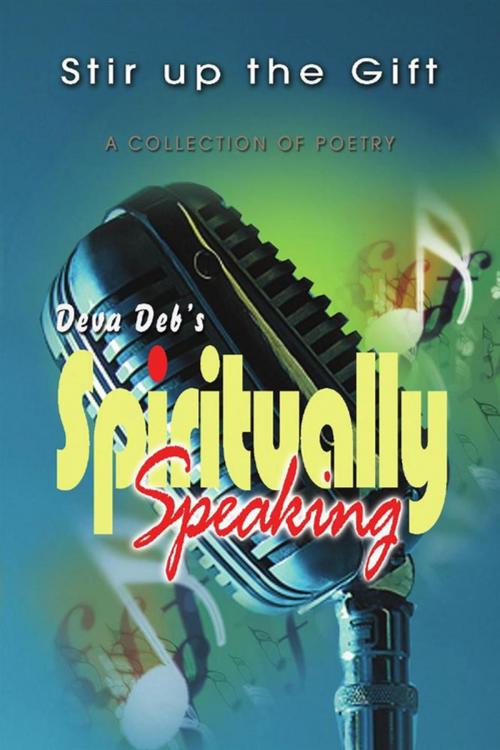 Cover of the book Spiritually Speaking by Deva Deb, Xlibris US