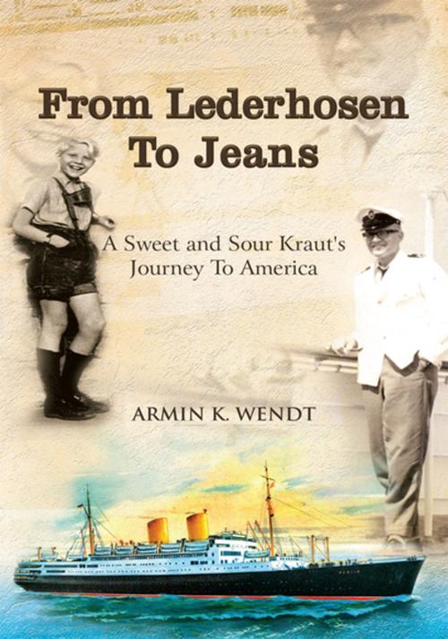 Cover of the book From Lederhosen to Jeans by Armin K. Wendt, Xlibris US