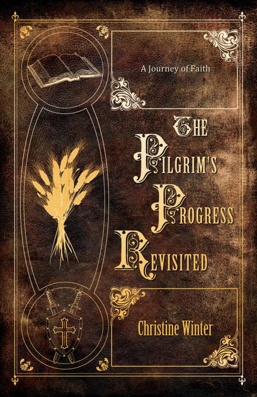 Cover of the book The Pilgrim's Progress Revisited by Christine Winter, Word Alive Press