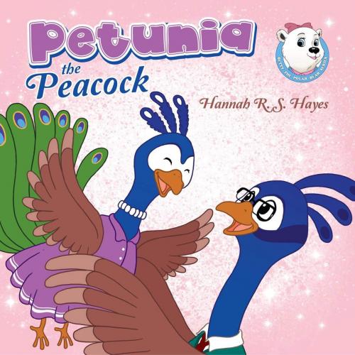 Cover of the book Petunia the Peacock by Hannah R.S. Hayes, Word Alive Press