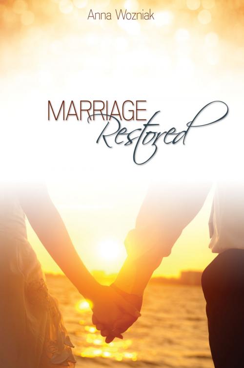 Cover of the book Marriage Restored by Anna Wozniak, Word Alive Press