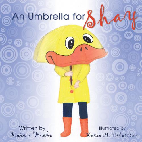 Cover of the book An Umbrella for Shay by Karen Wiebe, Word Alive Press