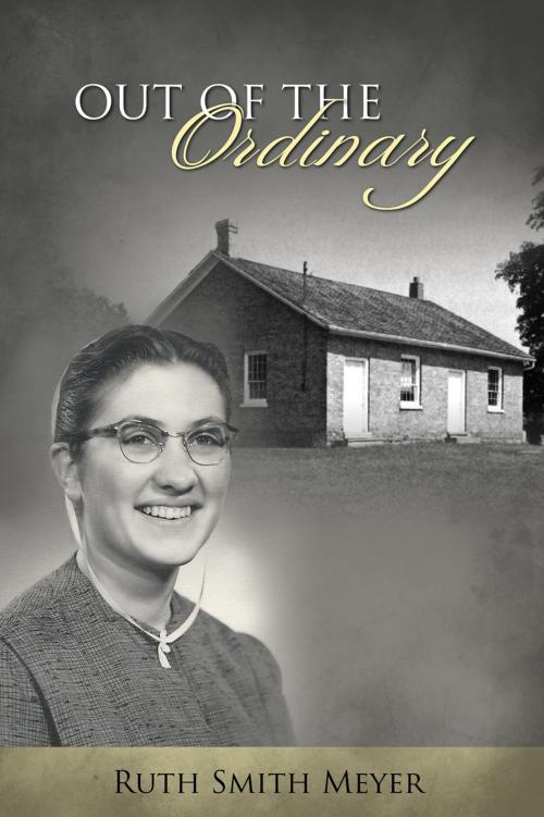 Cover of the book Out of the Ordinary by Ruth Smith Meyer, Word Alive Press