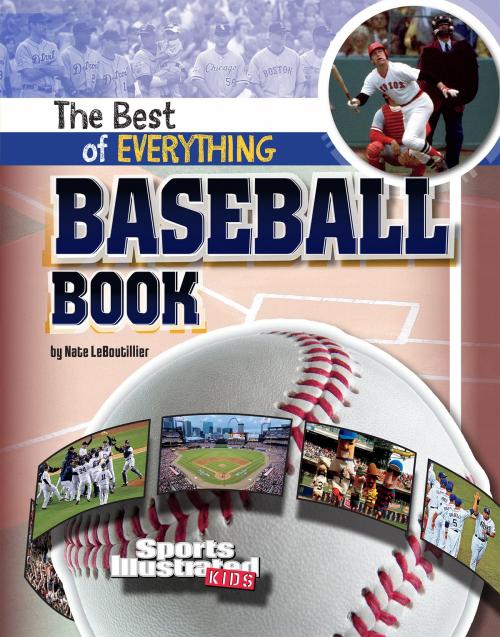 Cover of the book The Best of Everything Baseball Book by Nate LeBoutillier, Capstone