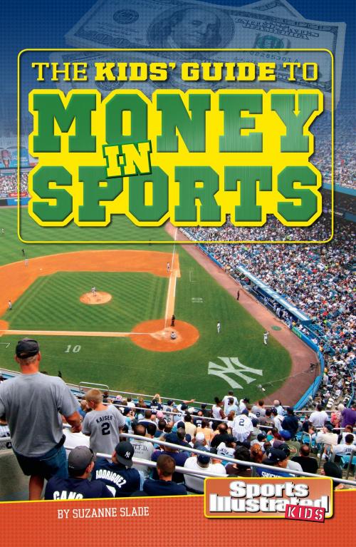 Cover of the book The Kids' Guide to Money in Sports by Suzanne Buckingham Slade, Capstone