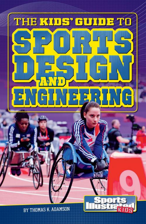 Cover of the book The Kids' Guide to Sports Design and Engineering by Thomas Kristian Adamson, Capstone