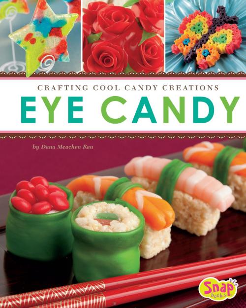 Cover of the book Eye Candy by Dana Meachen Rau, Capstone