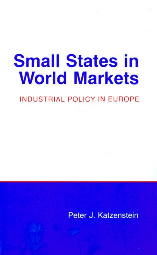 Cover of the book Small States in World Markets by Peter J. Katzenstein, Cornell University Press