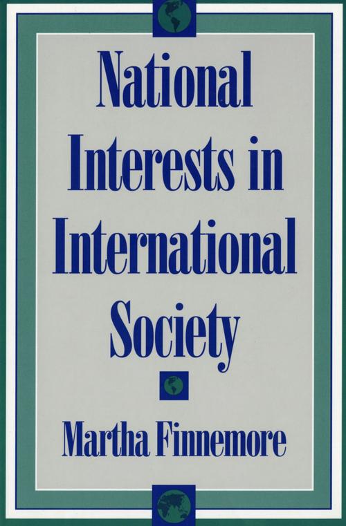 Cover of the book National Interests in International Society by Martha Finnemore, Cornell University Press