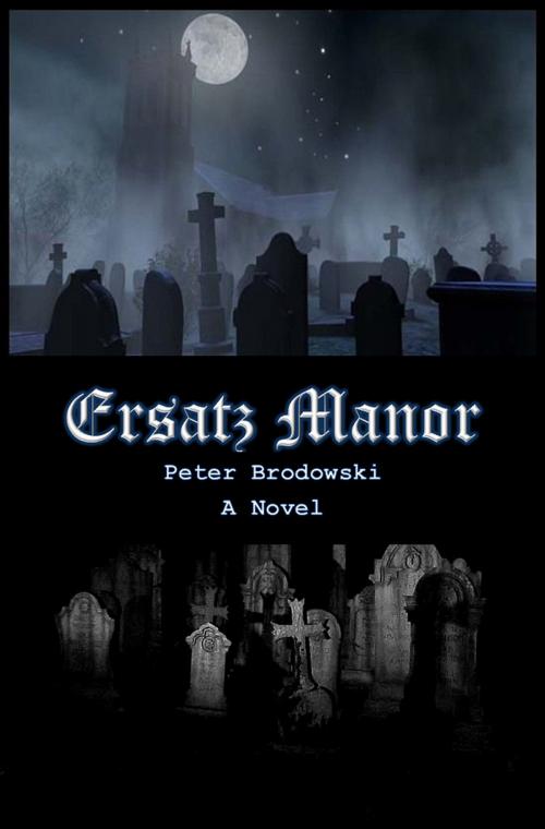 Cover of the book Ersatz Manor by Peter Brodowski, First Edition Design Publishing