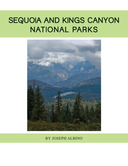 Cover of the book Sequoia and Kings Canyon National Parks by Joseph Albino, Xlibris US