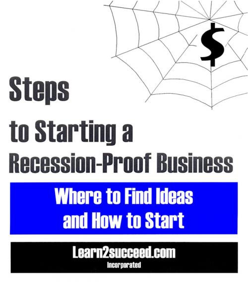 Cover of the book Steps to Starting a Recession-Proof Business by Learn2succeed, Productive Publications