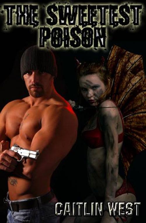 Cover of the book The Sweetest Poison by Caitlin West, eXtasy Books