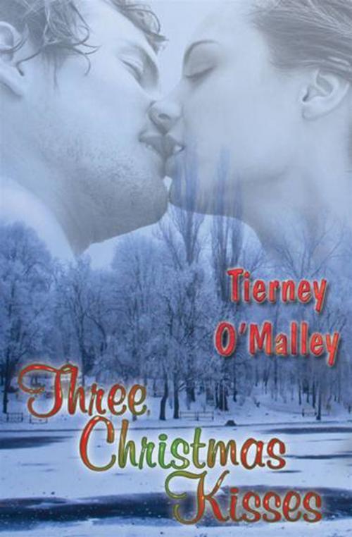 Cover of the book Three Christmas Kisses by Tierney O'Malley, eXtasy Books