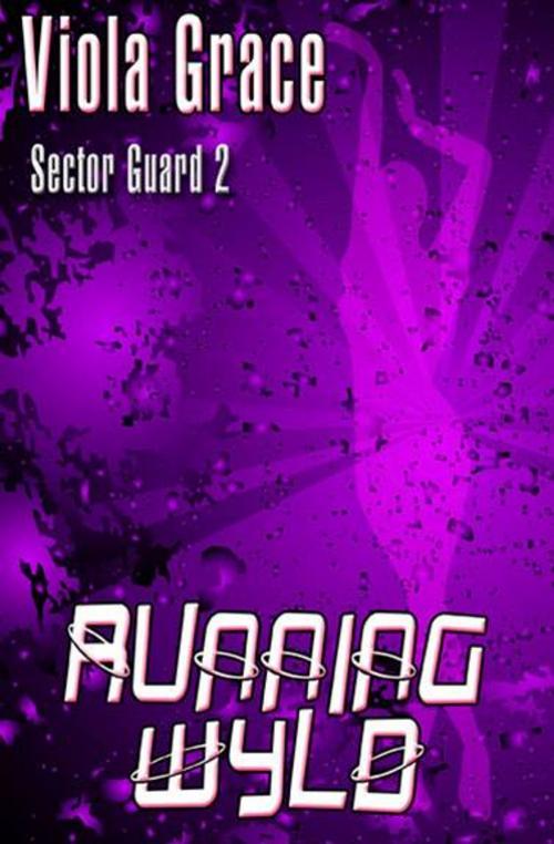 Cover of the book Running Wyld by Viola Grace, eXtasy Books