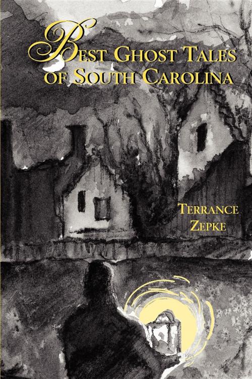 Cover of the book Best Ghost Tales of South Carolina by Terrance Zepke, Pineapple Press