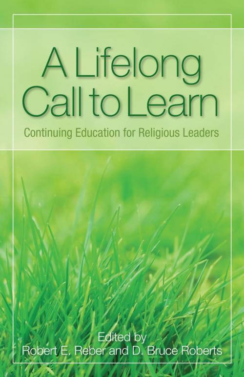 Cover of the book A Lifelong Call to Learn by D. Bruce Roberts, Robert E. Reber, Interm President, Rowman & Littlefield Publishers