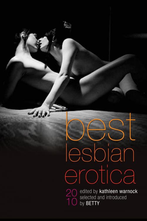 Cover of the book Best Lesbian Erotica 2010 by Kathleen Warnock, Cleis Press