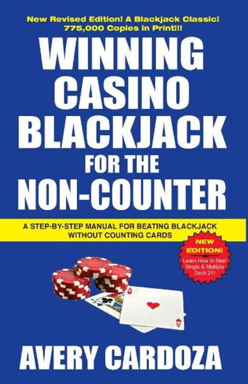 Cover of the book Winning Casino Blackjack for the Non Counter by Avery Cardoza, Cardoza Publishiing