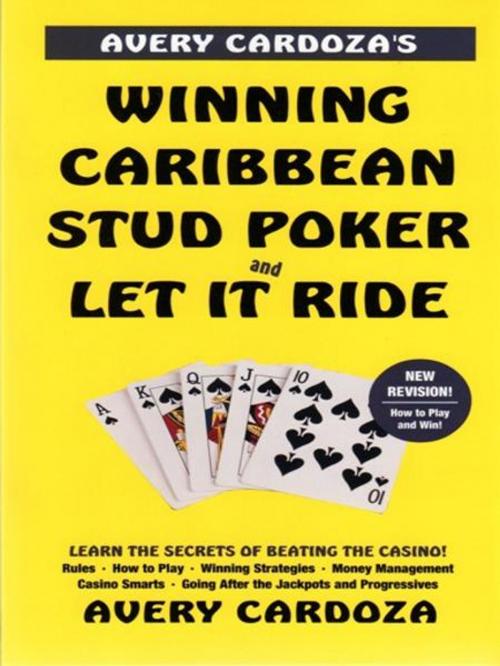 Cover of the book Avery Cardoza's Caribbean Stud Poker/Let It Ride by Cardoza Avery, Cardoza Publishing
