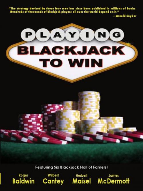 Cover of the book Playing Blackjack to Win by Roger Baldwin, Wilbert Cantey, Herbert Maisel, James McDermott, Cardoza Publishiing