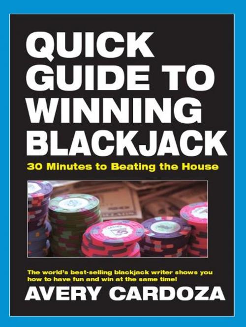 Cover of the book Quick Guide to Winning Blackjack by Avery Cardoza, Cardoza Publishiing