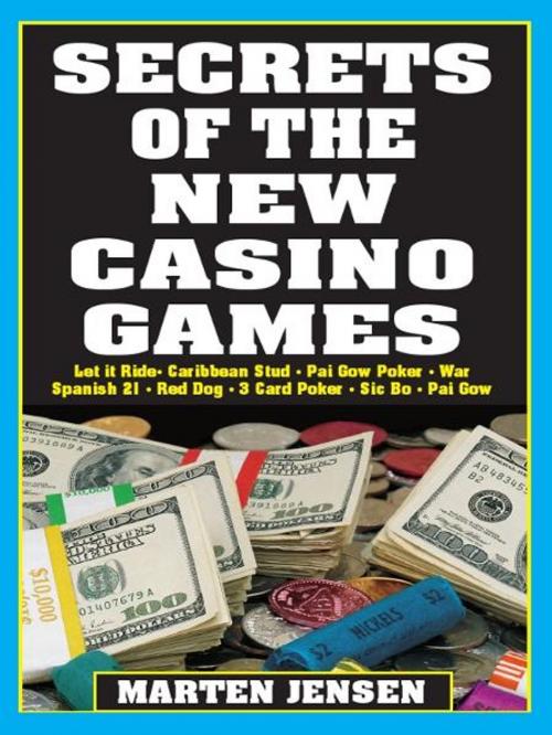 Cover of the book Secrets of the New Casino Games by Marten Jensen, Cardoza Publishiing