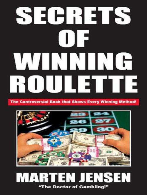 Cover of the book Secrets of Winning Roulette by Marten Jensen, Cardoza Publishiing