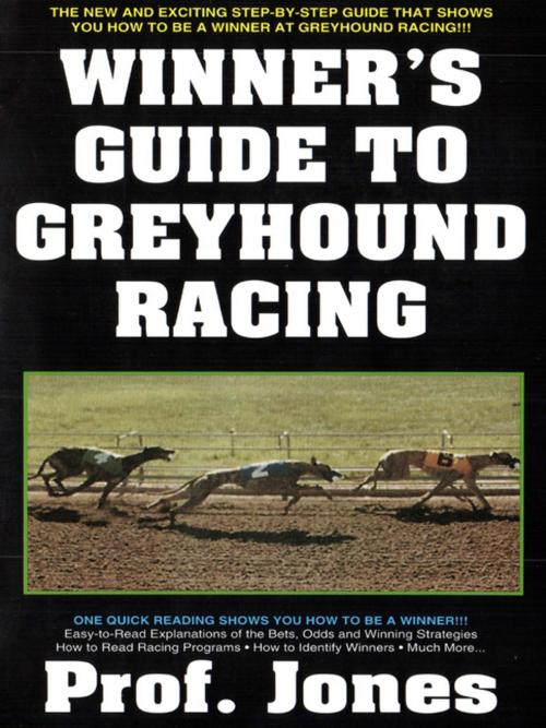 Cover of the book Winner's Guide to Greyhound Racing by Profeesor Jones, Cardoza Publishiing