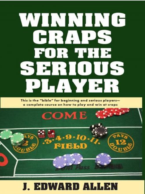 Cover of the book Winning Craps for the Serious Player by Edward Allen, Cardoza Publishiing