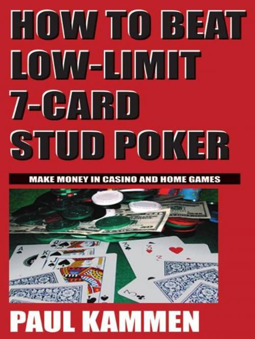 Cover of the book How to Beat Low-Limit 7-Card Stud Poker by Paul Kammen, Cardoza Publishiing