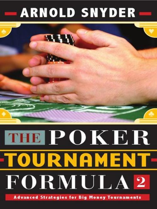 Cover of the book Poker Tournament Formula 2: Advanced Strategies by Arnold Snyder, Cardoza Publishiing