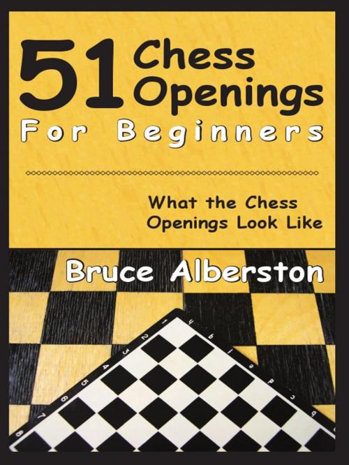 Cover of the book 51 Chess Openings for Beginners by Bruce Alberston, Cardoza Publishiing