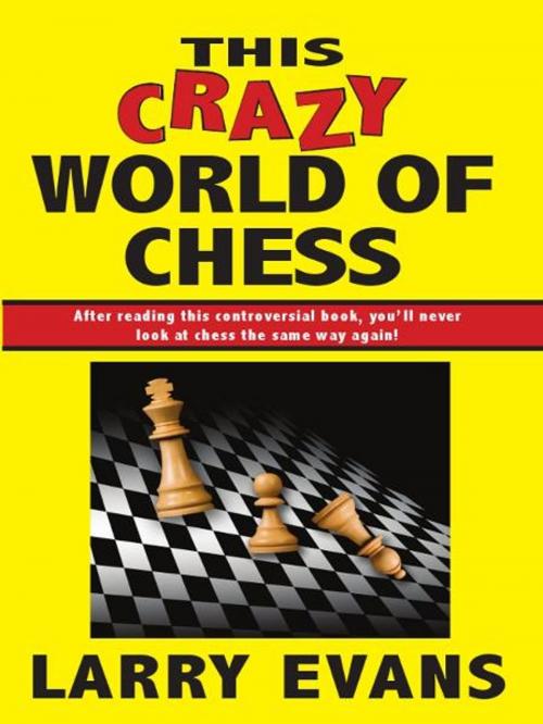 Cover of the book This Crazy World of Chess by Larry Evans, Cardoza Publishiing