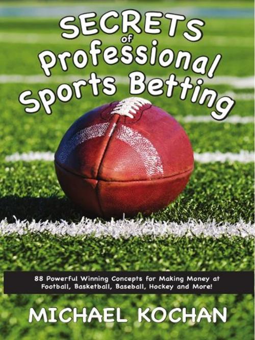 Cover of the book Secrets of Professional Sports Betting by Michael kochan, Cardoza Publishiing