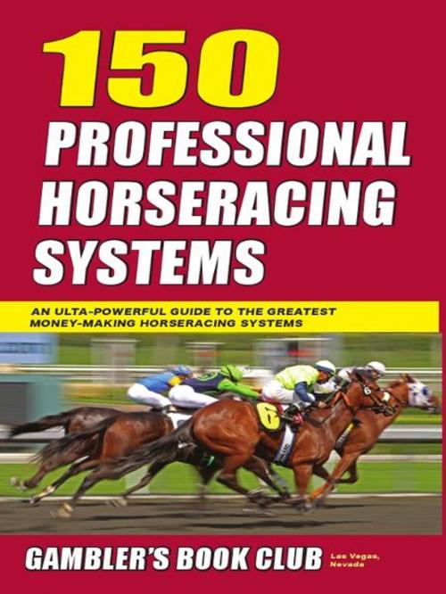 Cover of the book 150 Professional Horse Racing Systems by GBC Press, Cardoza Publishiing
