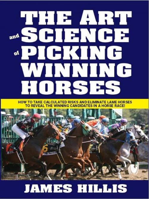 Cover of the book Art & Science of Picking Wining Horses by James Hillis, Cardoza Publishiing