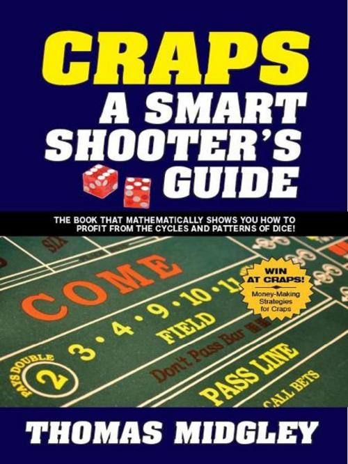 Cover of the book Craps A Smart Shooters Guide by Thomas Midgley, Cardoza Publishiing