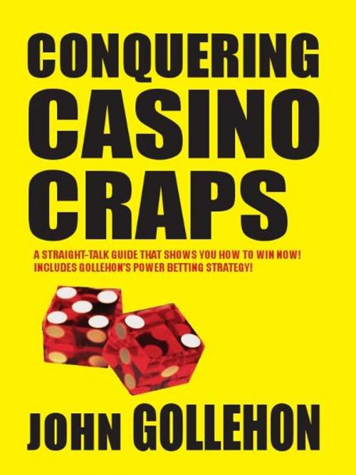 Cover of the book Conquering Casino Craps by John Gollehon, Cardoza Publishiing
