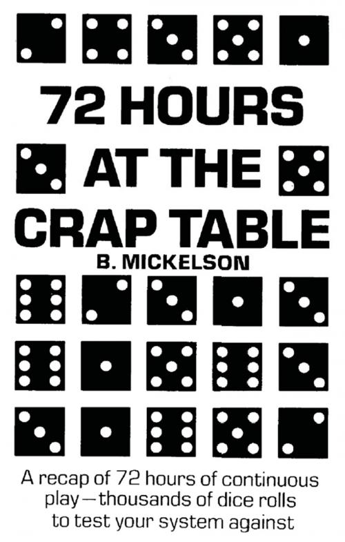Cover of the book 72 Hours at the Crap Table by B. Mickelson, Cardoza Publishiing