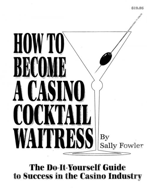 Cover of the book How to Become a Cocktail Waitress by Sally Fowler, Cardoza Publishiing