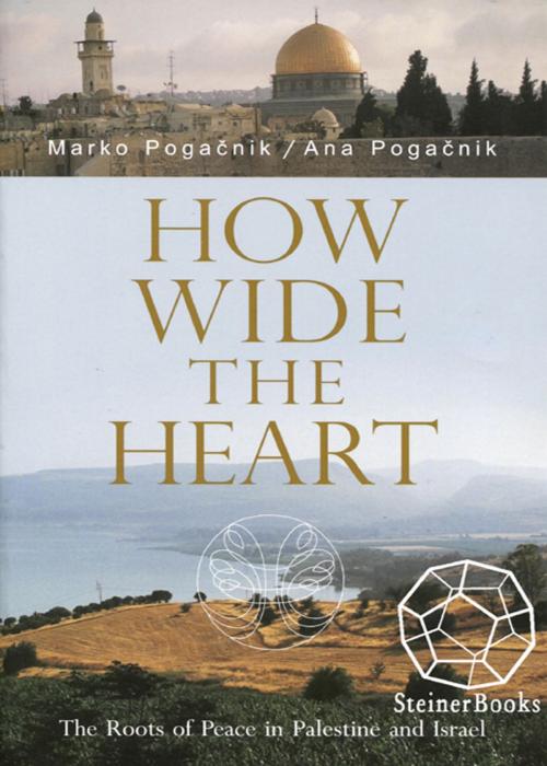 Cover of the book How Wide the Heart by Marko Pogacnik, Ana Pogacnik, SteinerBooks