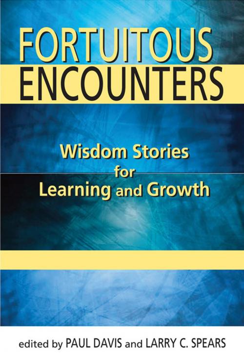 Cover of the book Fortuitous Encounters: Wisdom Stories for Learning and Growth by Edited by Paul Davis and Larry C. Spears, Paulist Press™